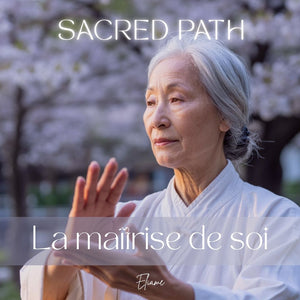 Sacred Path - Du 16 au 30/06 - La maîtrise de soi